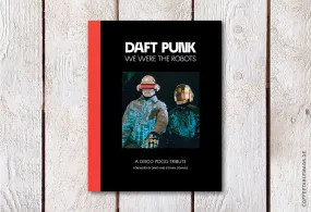 Daft Punk – We Were The Robots (Second edition)