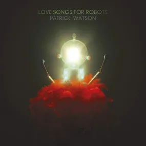 Patrick Watson - Love Songs For Robots