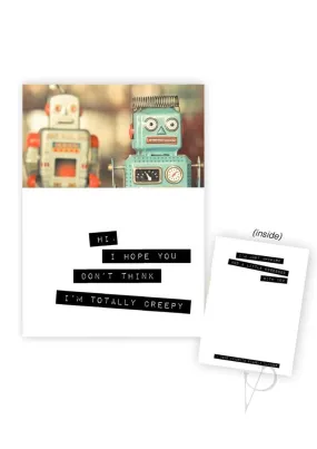 Robots I Hop You Don`t Thing Im Creepy